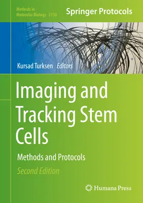 Bildgebung und Verfolgung von Stammzellen: Methoden und Protokolle - Imaging and Tracking Stem Cells: Methods and Protocols