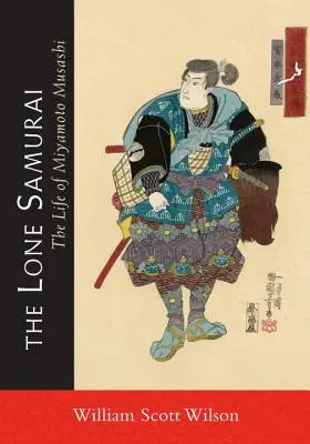 Der einsame Samurai: Das Leben von Miyamoto Musashi - The Lone Samurai: The Life of Miyamoto Musashi