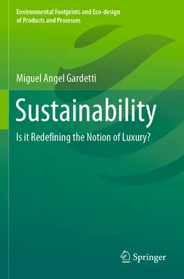 Nachhaltigkeit: Wird der Begriff des Luxus neu definiert? - Sustainability: Is It Redefining the Notion of Luxury?