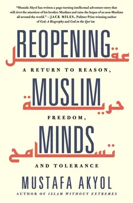 Den muslimischen Geist wieder öffnen: Eine Rückkehr zu Vernunft, Freiheit und Toleranz - Reopening Muslim Minds: A Return to Reason, Freedom, and Tolerance