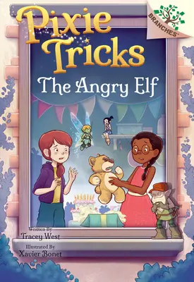 Die wütende Elfe: Ein Buch über Zweige (Pixie Tricks #5) - The Angry Elf: A Branches Book (Pixie Tricks #5)
