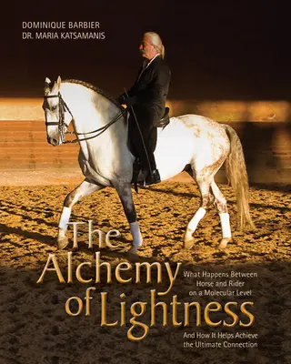 Die Alchemie der Leichtigkeit: Was zwischen Pferd und Reiter auf molekularer Ebene geschieht und wie es hilft, die ultimative Verbindung zu erreichen - The Alchemy of Lightness: What Happens Between Horse and Rider on a Molecular Level and How It Helps Achieve the Ultimate Connection