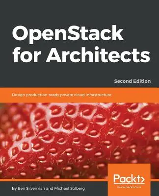 OpenStack für Architekten - Zweite Auflage - OpenStack for Architects - Second Edition