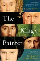 Der Maler des Königs - Das Leben und die Zeiten von Hans Holbein - King's Painter - The Life and Times of Hans Holbein