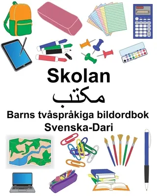 Svenska-Dari Skolan/مکتب Zweisprachiges Bildwörterbuch für Kinder - Svenska-Dari Skolan/مکتب Barns tvsprkiga bildordbok