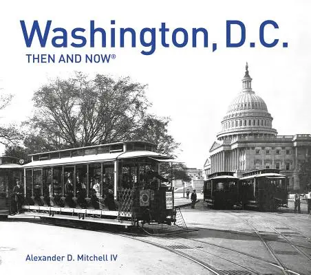 Washington, D.C. Damals und heute(r): Kompakte Ausgabe - Washington, D.C. Then and Now(r): Compact Edition