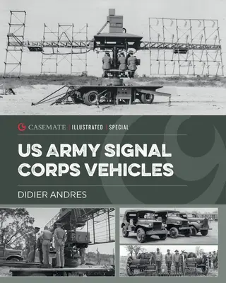 Fahrzeuge des U.S. Army Signal Corps 1941-45 - U.S. Army Signal Corps Vehicles 1941-45