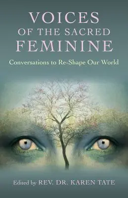 Stimmen des heiligen Weiblichen: Gespräche zur Neugestaltung unserer Welt - Voices of the Sacred Feminine: Conversations to Re-Shape Our World