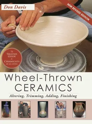 Gedrehte Keramik: Ändern, Zuschneiden, Hinzufügen, Fertigstellen (Ein Lark-Keramik-Buch) - Wheel-Thrown Ceramics: Altering, Trimming, Adding, Finishing (A Lark Ceramics Book)