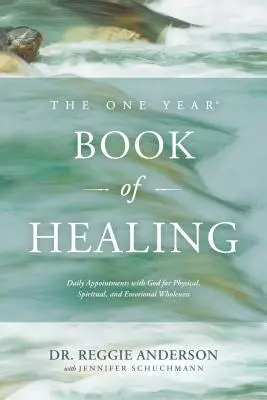 Das Ein-Jahres-Buch der Heilung: Tägliche Verabredungen mit Gott für körperliche, geistige und emotionale Ganzheit - The One Year Book of Healing: Daily Appointments with God for Physical, Spiritual, and Emotional Wholeness