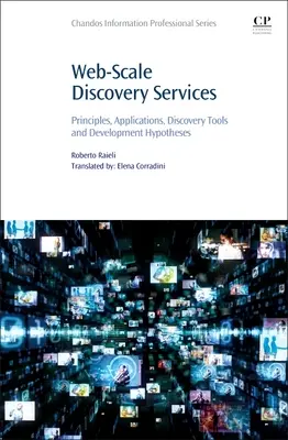 Web-Scale Discovery Services: Prinzipien, Anwendungen, Discovery Tools und Entwicklungshypothesen - Web-Scale Discovery Services: Principles, Applications, Discovery Tools and Development Hypotheses