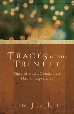 Spuren der Trinität: Zeichen Gottes in der Schöpfung und in der menschlichen Erfahrung - Traces of the Trinity: Signs of God in Creation and Human Experience