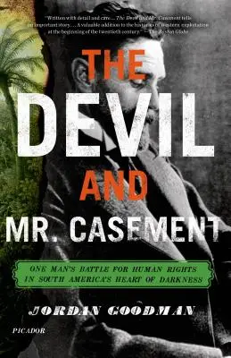 Der Teufel und Mr. Casement: Der Kampf eines Mannes für die Menschenrechte in Südamerikas Herz der Finsternis - The Devil and Mr. Casement: One Man's Battle for Human Rights in South America's Heart of Darkness