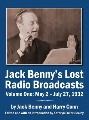 Jack Bennys verlorene Radiosendungen Band eins: 2. Mai - 27. Juli 1932 (gebunden) - Jack Benny's Lost Radio Broadcasts Volume One: May 2 - July 27, 1932 (hardback)