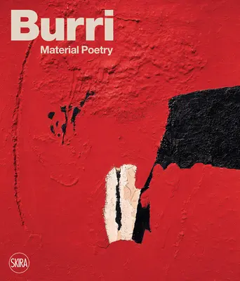 Burri: Materielle Poesie - Burri: Material Poetry