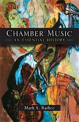 Kammermusik: Eine grundlegende Geschichte - Chamber Music: An Essential History