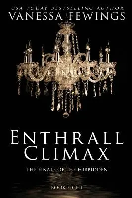 Enthrall Climax: Buch 8 - Enthrall Climax: Book 8