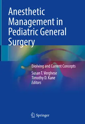 Anästhesiemanagement in der pädiatrischen Allgemeinchirurgie: Entwicklung und aktuelle Konzepte - Anesthetic Management in Pediatric General Surgery: Evolving and Current Concepts