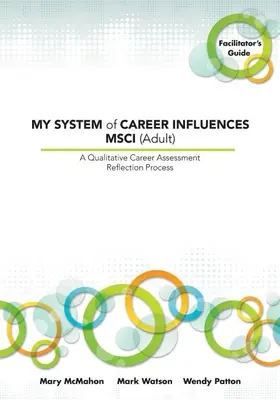 Mein System beruflicher Einflüsse - Msci (Erwachsener): Leitfaden für Moderatoren - My System of Career Influences Msci (Adult): Facilitator's Guide