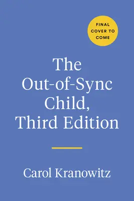 Das unsynchronisierte Kind, Dritte Auflage: Erkennen und Bewältigen von Unterschieden in der sensorischen Verarbeitung - The Out-Of-Sync Child, Third Edition: Recognizing and Coping with Sensory Processing Differences