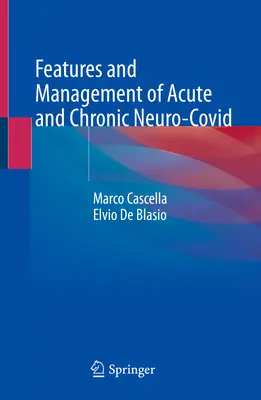 Merkmale und Behandlung von akuten und chronischen Neurokoviszidosen: Ein fall- und evidenzbasierter Leitfaden - Features & Mgmt of Acute & Chronic Neuro-Covid: A Case & Evidence Based Guide