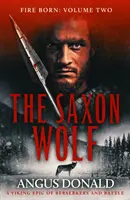 Saxon Wolf - Ein Wikingerepos über Berserker und Schlachten - Saxon Wolf - A Viking epic of berserkers and battle