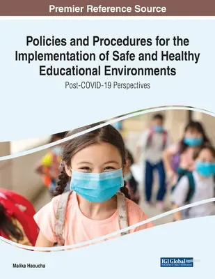 Richtlinien und Verfahren für die Umsetzung eines sicheren und gesunden Bildungsumfelds: Post-COVID-19-Perspektiven - Policies and Procedures for the Implementation of Safe and Healthy Educational Environments: Post-COVID-19 Perspectives