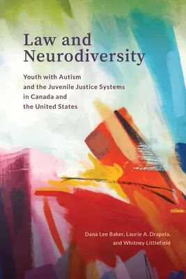 Recht und Neurodiversität: Jugendliche mit Autismus und das Jugendstrafsystem in Kanada und den Vereinigten Staaten - Law and Neurodiversity: Youth with Autism and the Juvenile Justice Systems in Canada and the United States