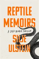 Reptile Memoirs - Ein verdrehter, kaltblütiger Thriller (Ulstein Silje (Autor)) - Reptile Memoirs - A twisted, cold-blooded thriller (Ulstein Silje (author))