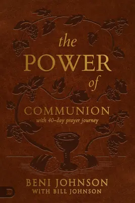 Die Kraft des Abendmahls mit einer 40-tägigen Gebetsreise (Leder-Geschenkversion): Zugang zu Wundern durch den Leib und das Blut von Jesus - The Power of Communion with 40-Day Prayer Journey (Leather Gift Version): Accessing Miracles Through the Body and Blood of Jesus