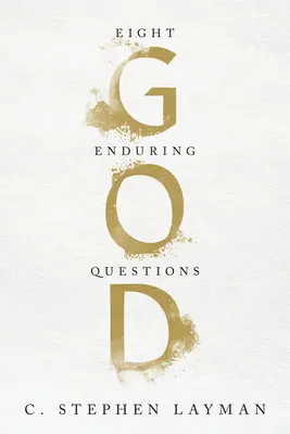 Gott: Acht bleibende Fragen - God: Eight Enduring Questions