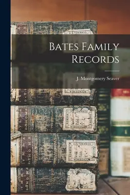 Aufzeichnungen der Familie Bates - Bates Family Records