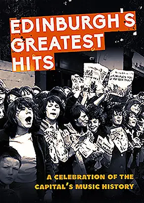 Edinburghs Greatest Hits: Eine Feier der Musikgeschichte der Hauptstadt - Edinburgh's Greatest Hits: A Celebration of the Capital's Music History