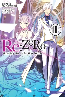 RE: Zero -Anfang des Lebens in einer anderen Welt-, Band 18 (Light Novel) - RE: Zero -Starting Life in Another World-, Vol. 18 (Light Novel)