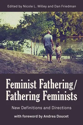 Feministisches Vatersein/Vatersein von Feministen: Neue Wege und Richtungen - Feminist Fathering/Fathering Feminists: New Directions and Directions