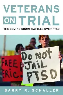 Veterans on Trial: Die kommenden Gerichtsverhandlungen über PTSD - Veterans on Trial: The Coming Court Battles Over Ptsd