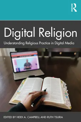 Digitale Religion: Religiöse Praxis in digitalen Medien verstehen - Digital Religion: Understanding Religious Practice in Digital Media