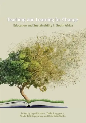 Lehren und Lernen für den Wandel: Bildung und Nachhaltigkeit in Südafrika - Teaching and Learning for Change: Education and Sustainability in South Africa