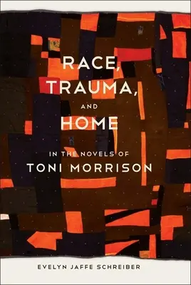 Ethnie, Trauma und Heimat in den Romanen von Toni Morrison - Race, Trauma, and Home in the Novels of Toni Morrison