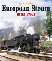 Europäische Dampflokomotiven in den 1960er Jahren - European Steam in the 1960s