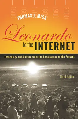 Von Leonardo bis zum Internet: Technik und Kultur von der Renaissance bis zur Gegenwart - Leonardo to the Internet: Technology and Culture from the Renaissance to the Present