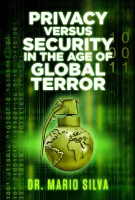 Privatsphäre vs. Sicherheit im Zeitalter des globalen Terrors - Privacy Versus Security in the Age of Global Terror