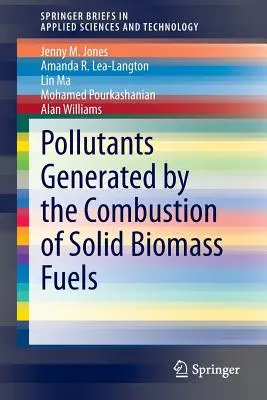 Schadstoffe, die bei der Verbrennung fester Biomassebrennstoffe entstehen - Pollutants Generated by the Combustion of Solid Biomass Fuels