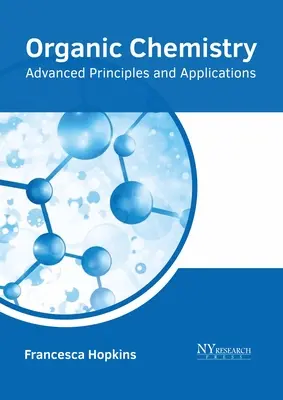 Organische Chemie: Fortgeschrittene Prinzipien und Anwendungen - Organic Chemistry: Advanced Principles and Applications