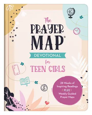 Die Gebetskarte für Mädchen im Teenageralter: 28 Wochen lang inspirierende Lesungen plus wöchentliche Gebetskarten mit Anleitung - The Prayer Map Devotional for Teen Girls: 28 Weeks of Inspiring Readings Plus Weekly Guided Prayer Maps