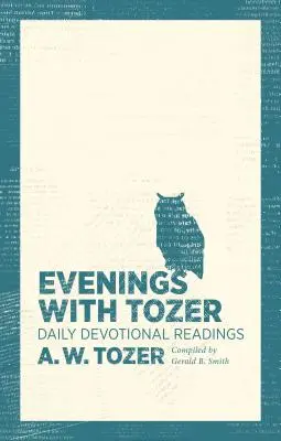 Abende mit Tozer: Tägliche Andachtslesungen - Evenings with Tozer: Daily Devotional Readings