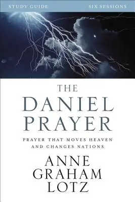 Das Daniel-Gebet: Gebet, das den Himmel bewegt und Nationen verändert - The Daniel Prayer: Prayer That Moves Heaven and Changes Nations