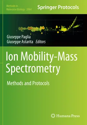 Ionenmobilitäts-Massenspektrometrie: Methoden und Protokolle - Ion Mobility-Mass Spectrometry: Methods and Protocols