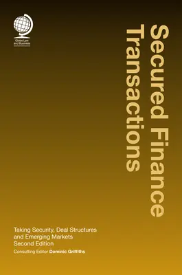 Gesicherte Finanztransaktionen: Sicherheiten, Deal-Strukturen und aufstrebende Märkte - Secured Finance Transactions: Taking Security, Deal Structures and Emerging Markets