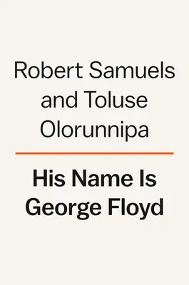 Sein Name ist George Floyd: Das Leben eines Mannes und der Kampf für Rassengerechtigkeit - His Name Is George Floyd: One Man's Life and the Struggle for Racial Justice